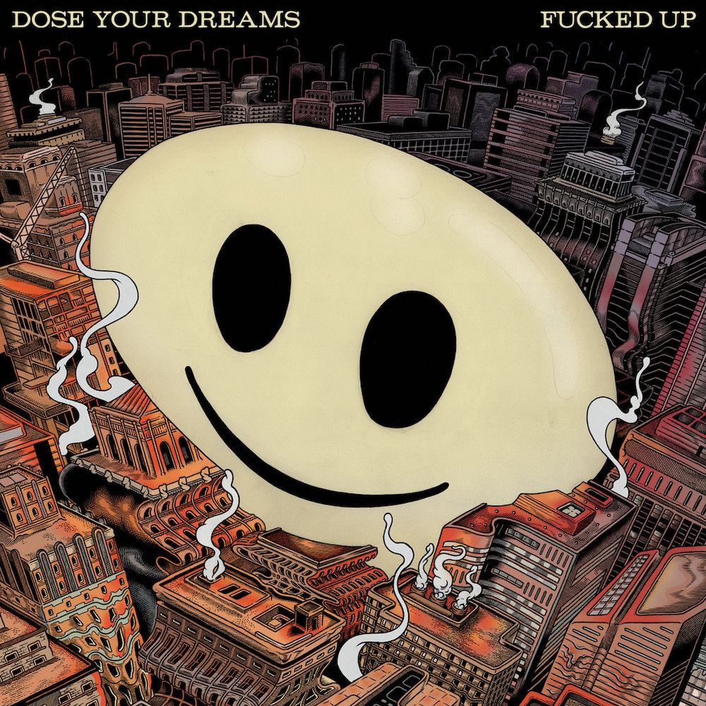 Fucked Up :: Dose Your Dreams