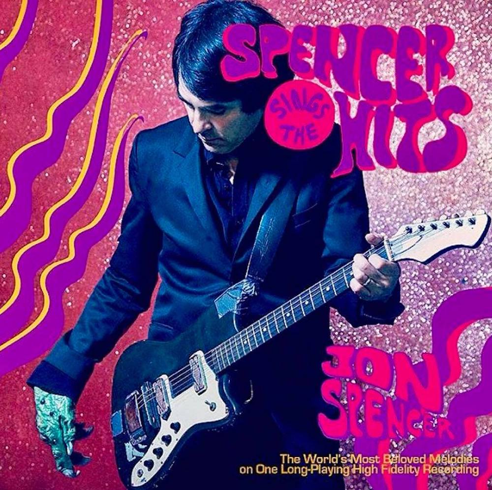 Jon Spencer :: Spencer Sings The Hits