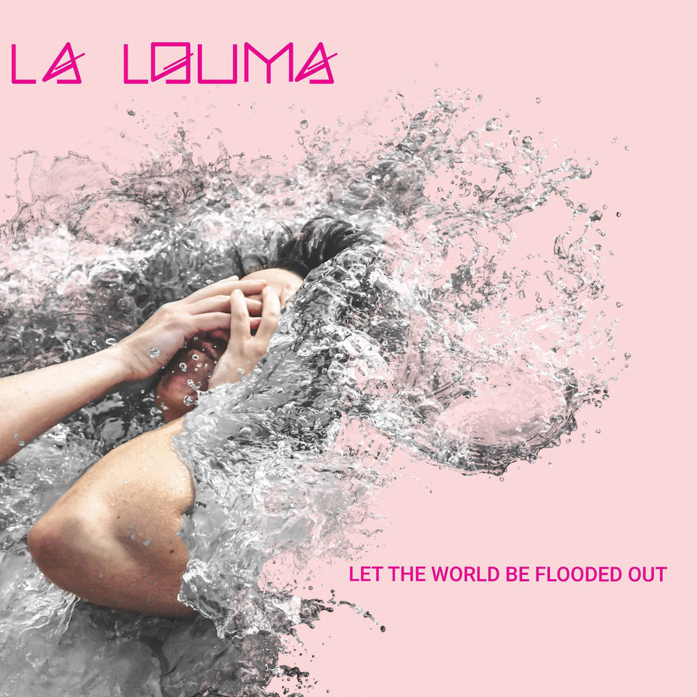 La Louma :: Let The World Be Flooded Out