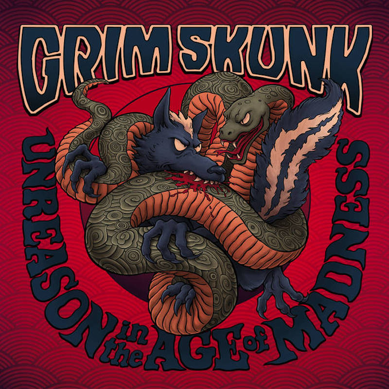 Grimskunk &bull; <i>Unreason In the Age of Madness</i>