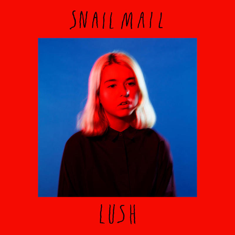 Snail Mail &bull; <i>Lush</i>