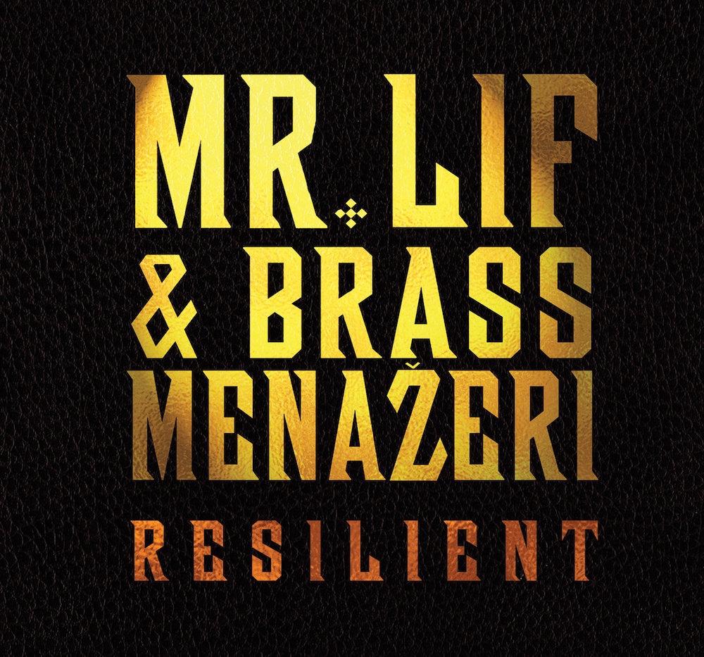 Mr. Lif + Brass Menazeri &bull; <i>Resilient</i>