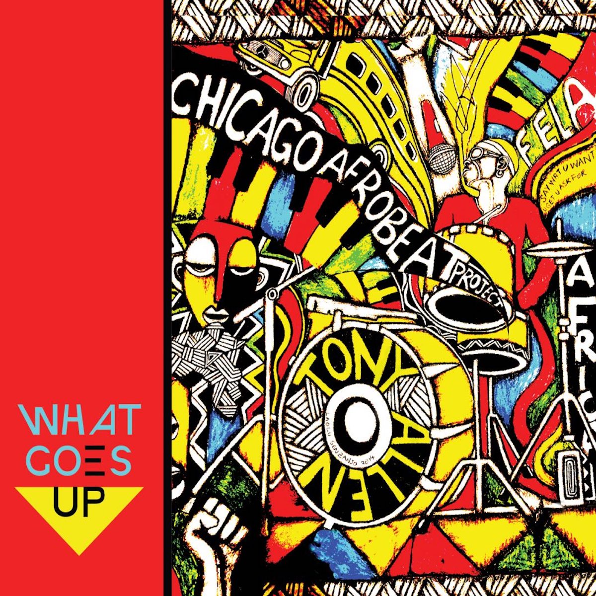 Chicago Afrobeat Project &bull; <i>What Goes Up</i>