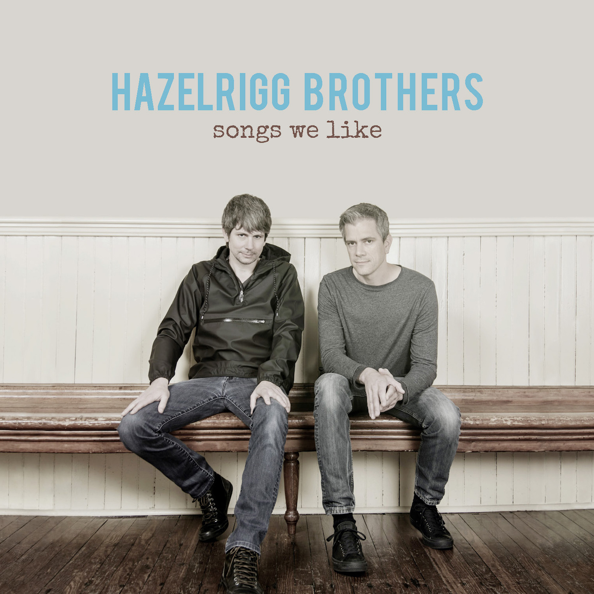 Hazelrigg Brothers &bull; <i>Songs We Like</i>