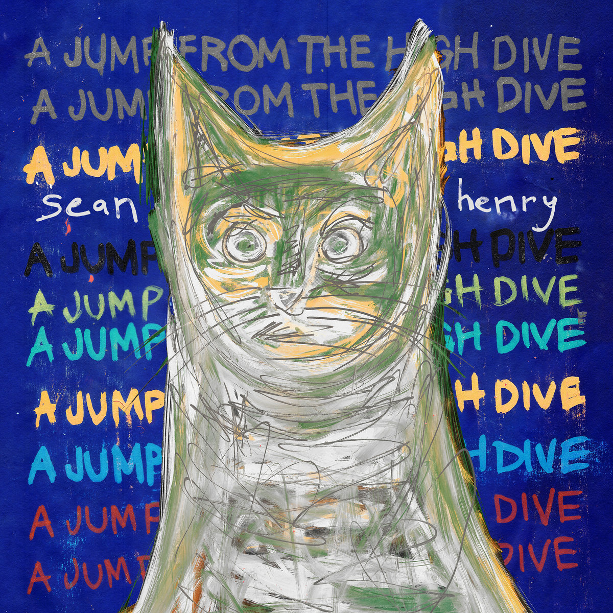 Sean Henry &bull; <i>A Jump from the High Dive</i>