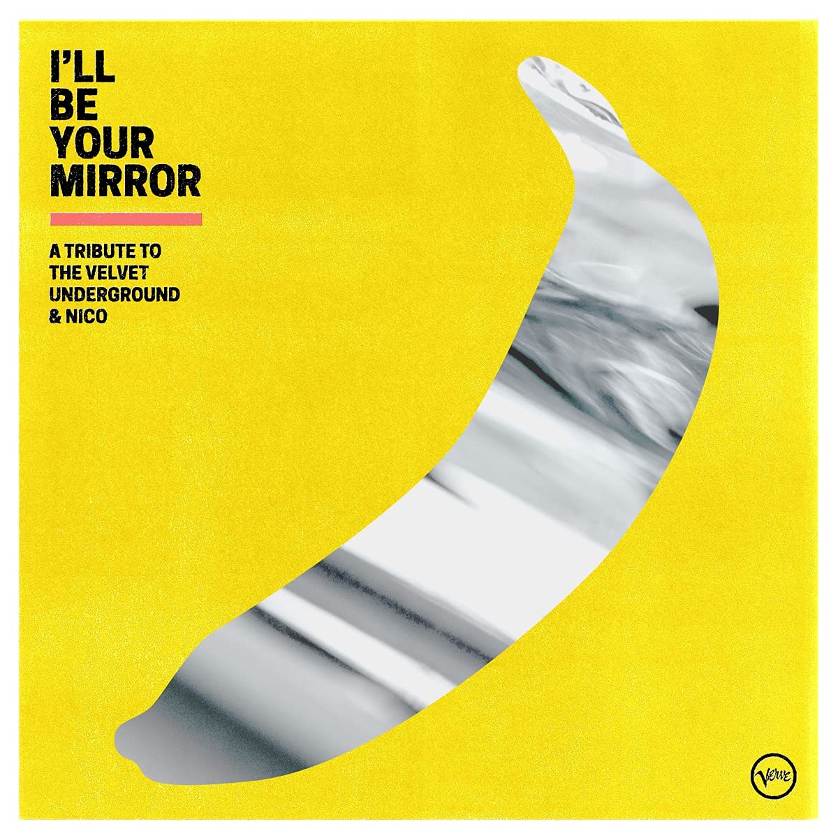 I’ll Be Your Mirror &bull; <i>A Tribute to the Velvet Underground</i>